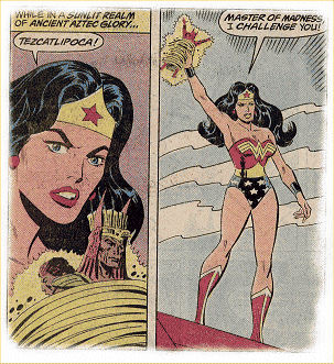 Wonder Woman stands defiantly atop the Pyramid challenging Tezcatlipoca!